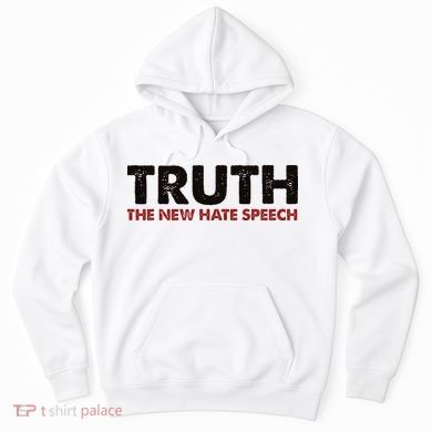 Truth The New Hate Speech Political Correctness Hoodie