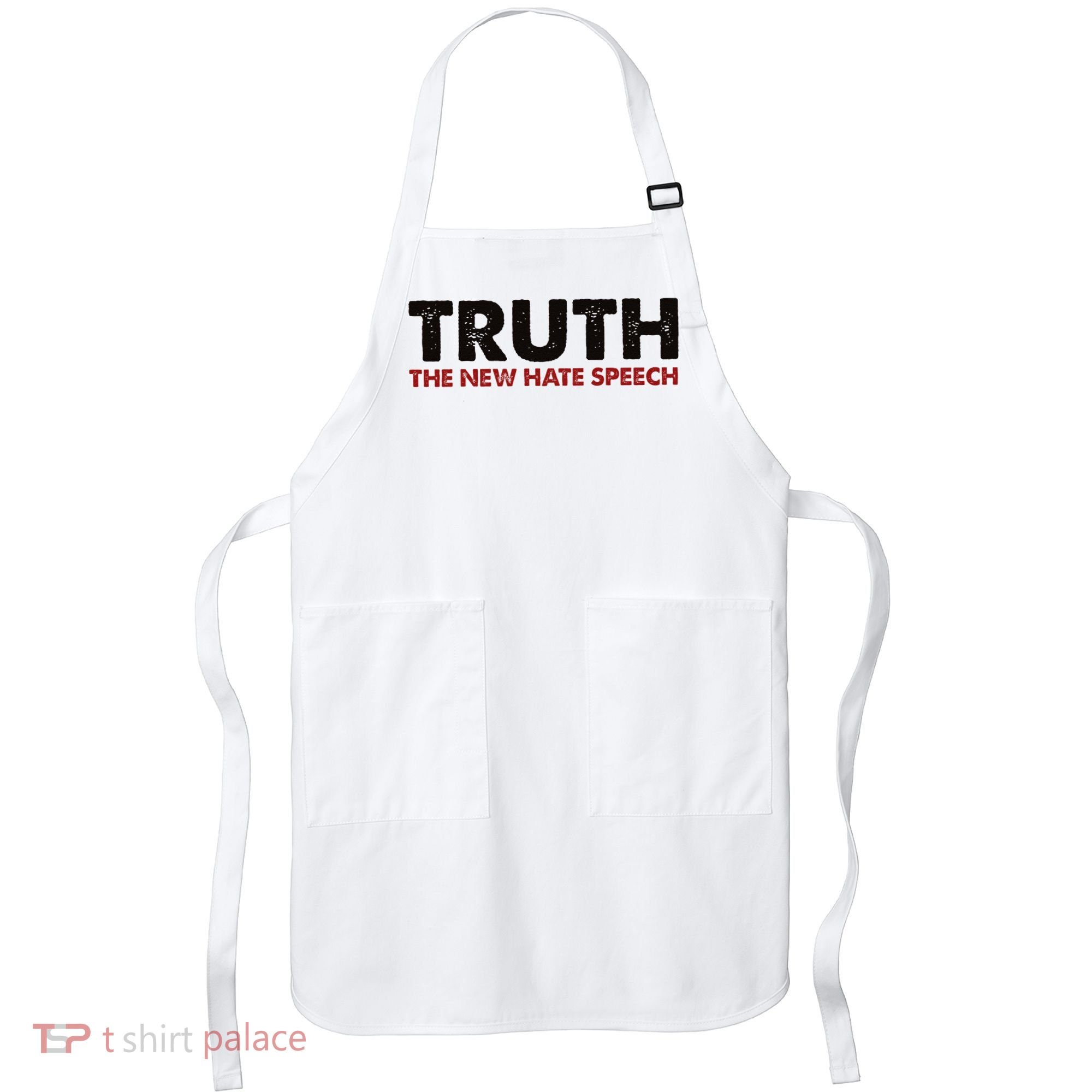 Truth The New Hate Speech Political Correctness Apron