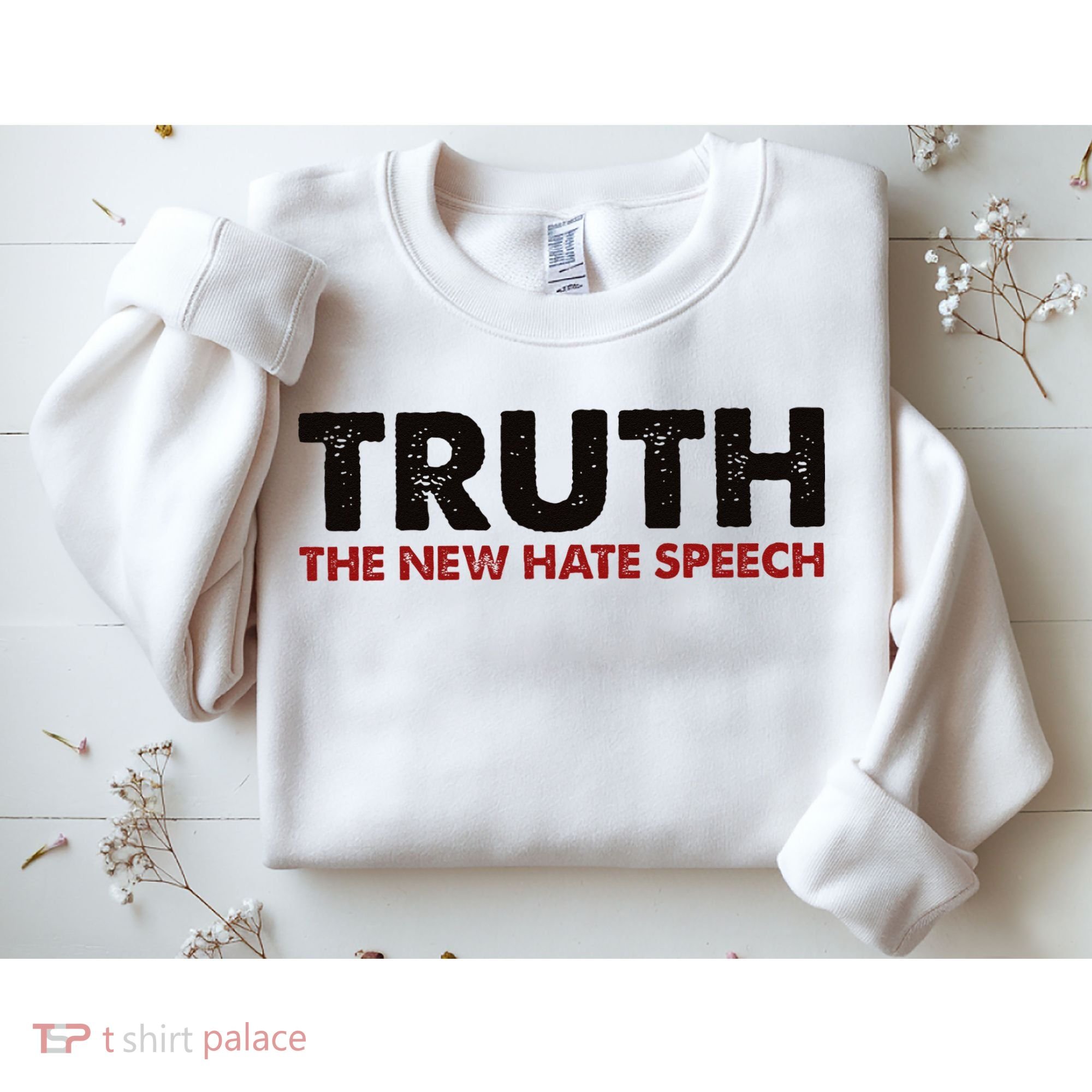 Truth The New Hate Speech Political Correctness Sweatshirt