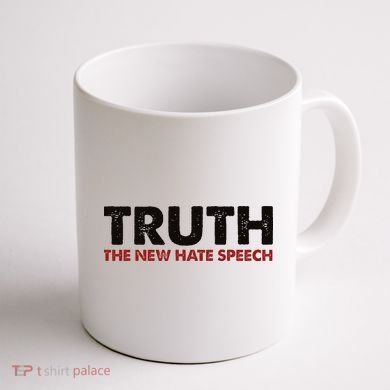 Truth The New Hate Speech Political Correctness Coffee Mug back