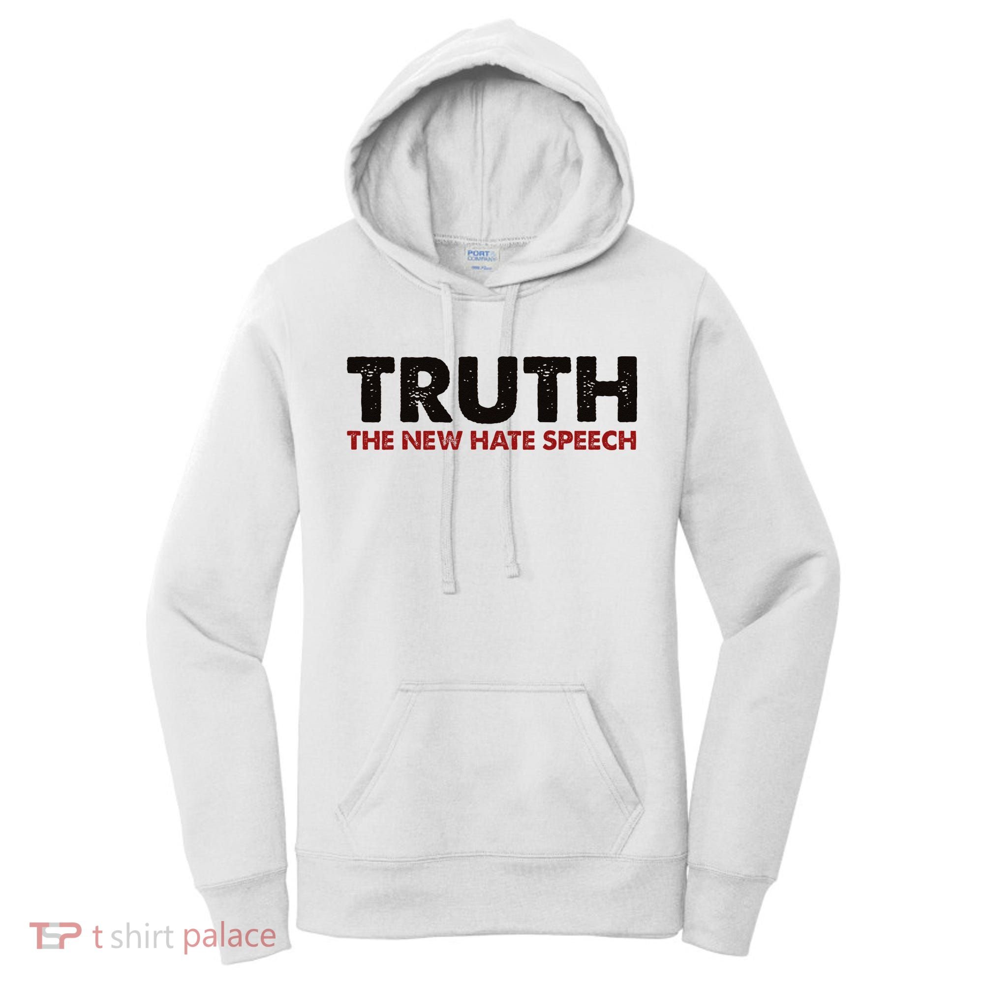 Truth The New Hate Speech Political Correctness Women's Hoodie