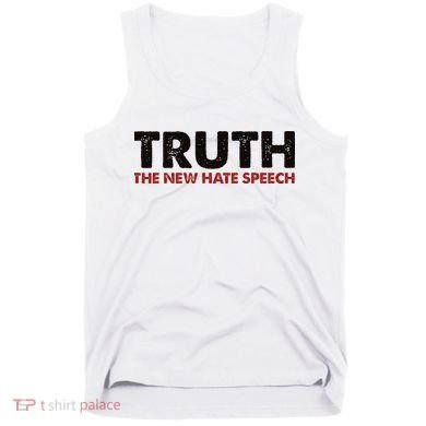 Truth The New Hate Speech Political Correctness Tank Top