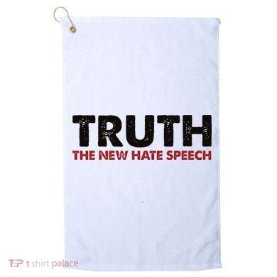 Truth The New Hate Speech Political Correctness Golf Towel
