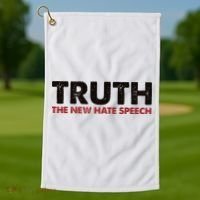Truth The New Hate Speech Political Correctness Golf Towel thumb 1