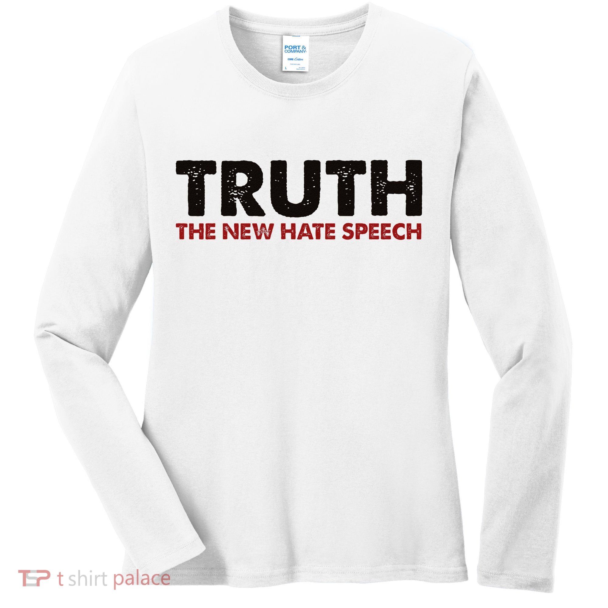 Truth The New Hate Speech Political Correctness Women's Long Sleeve Shirt