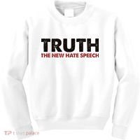 Truth The New Hate Speech Political Correctness Kids Sweatshirt thumb 0