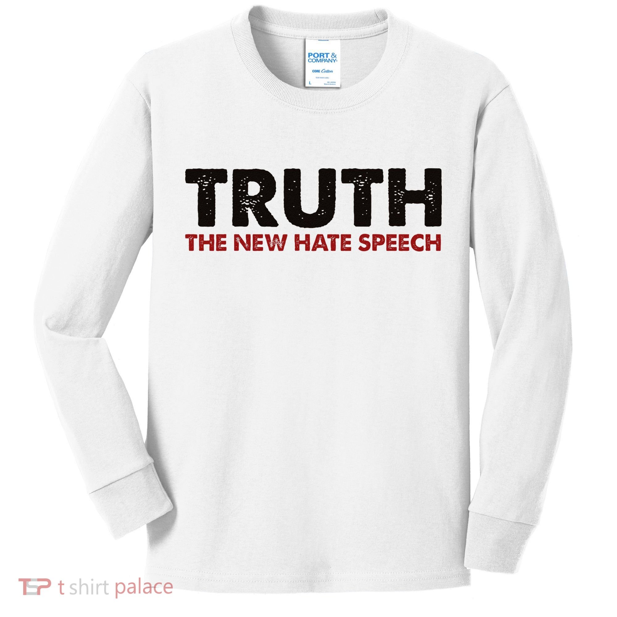 Truth The New Hate Speech Political Correctness Kids Long Sleeve Shirt