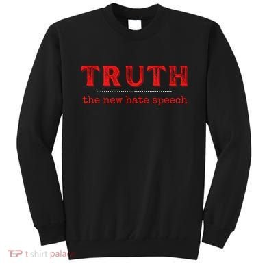 Truth: The New Hate Speech Anti Censorship Sweatshirt