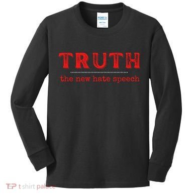 Truth: The New Hate Speech Anti Censorship Kids Long Sleeve Shirt