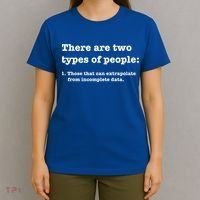 Two Types Of People Incomplete Data Extrapolate Gift T-Shirt thumb 4