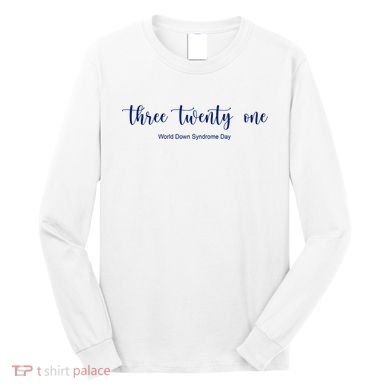 Three Twenty One World Down Syndrome Day Long Sleeve Shirt