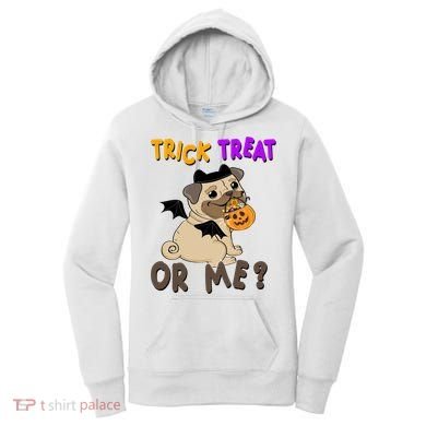 Trick Treat Or Me Pug Dog Halloween Women's Hoodie