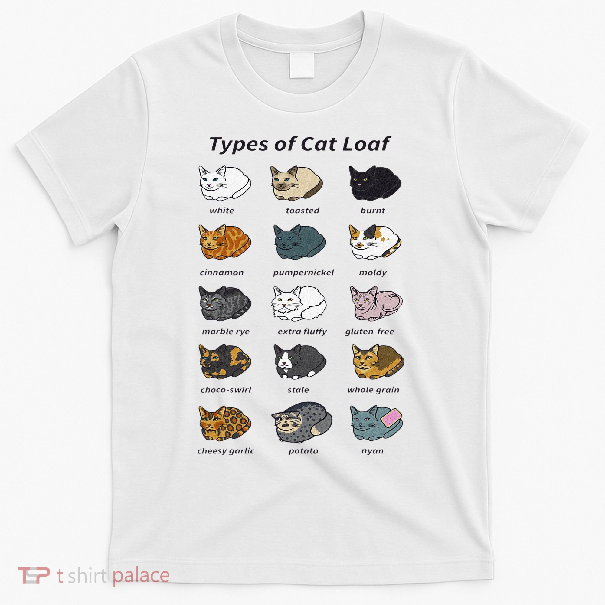 The Types of Cat Loaf Funny Animal Pet Owner T-Shirt
