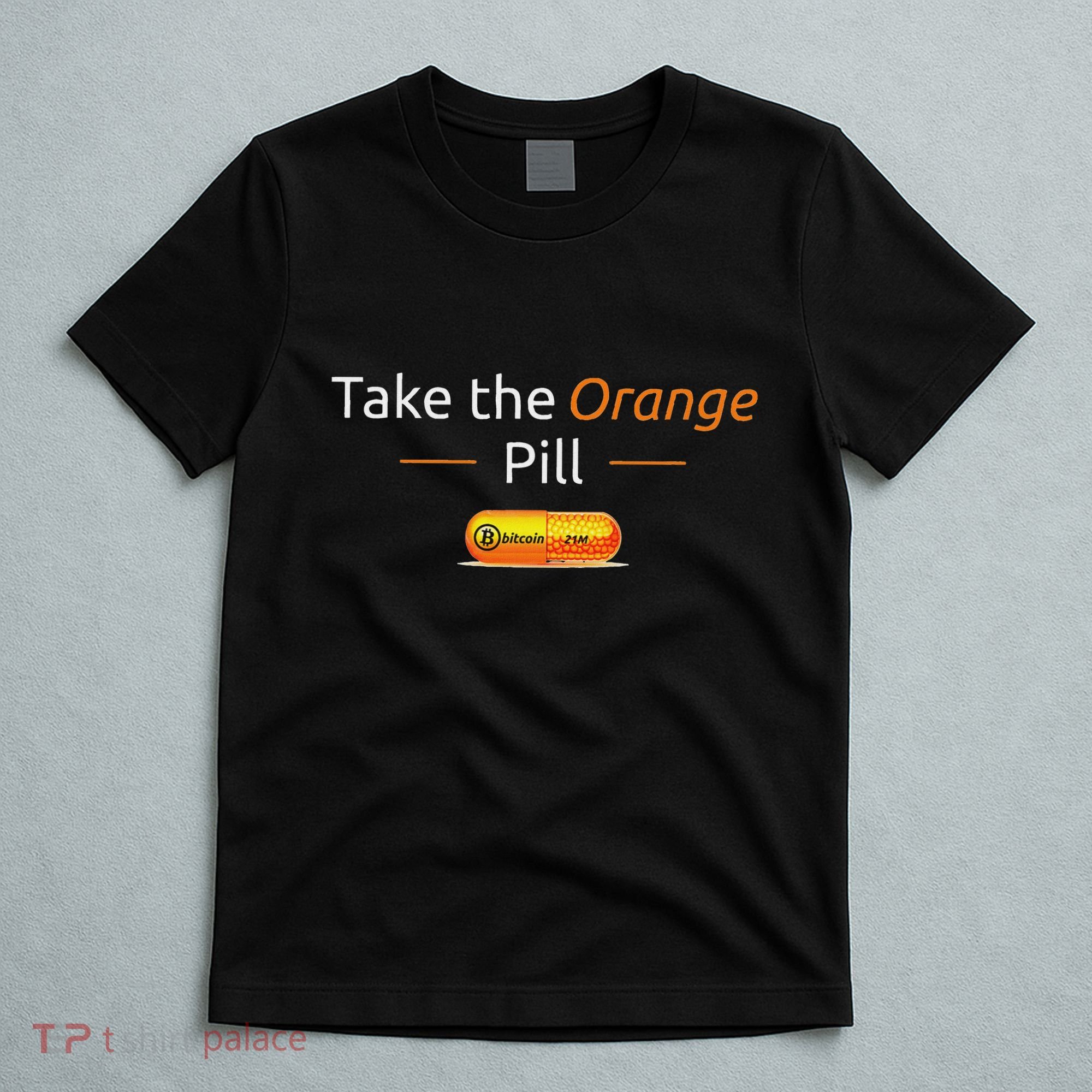 Take The Orange Pill Bitcoin Btc Crypto Currency Defi T-Shirt