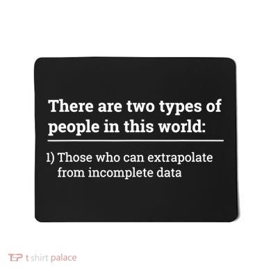Two Types Of People Can Extrapolate Incomplete Data Gift TShirt Mousepad
