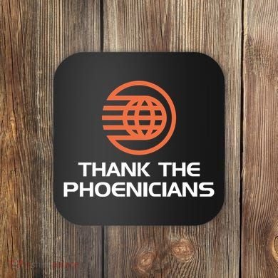 Thank The Phoenicians! Coaster