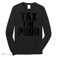 Tax The Poor Long Sleeve Shirt thumb 0