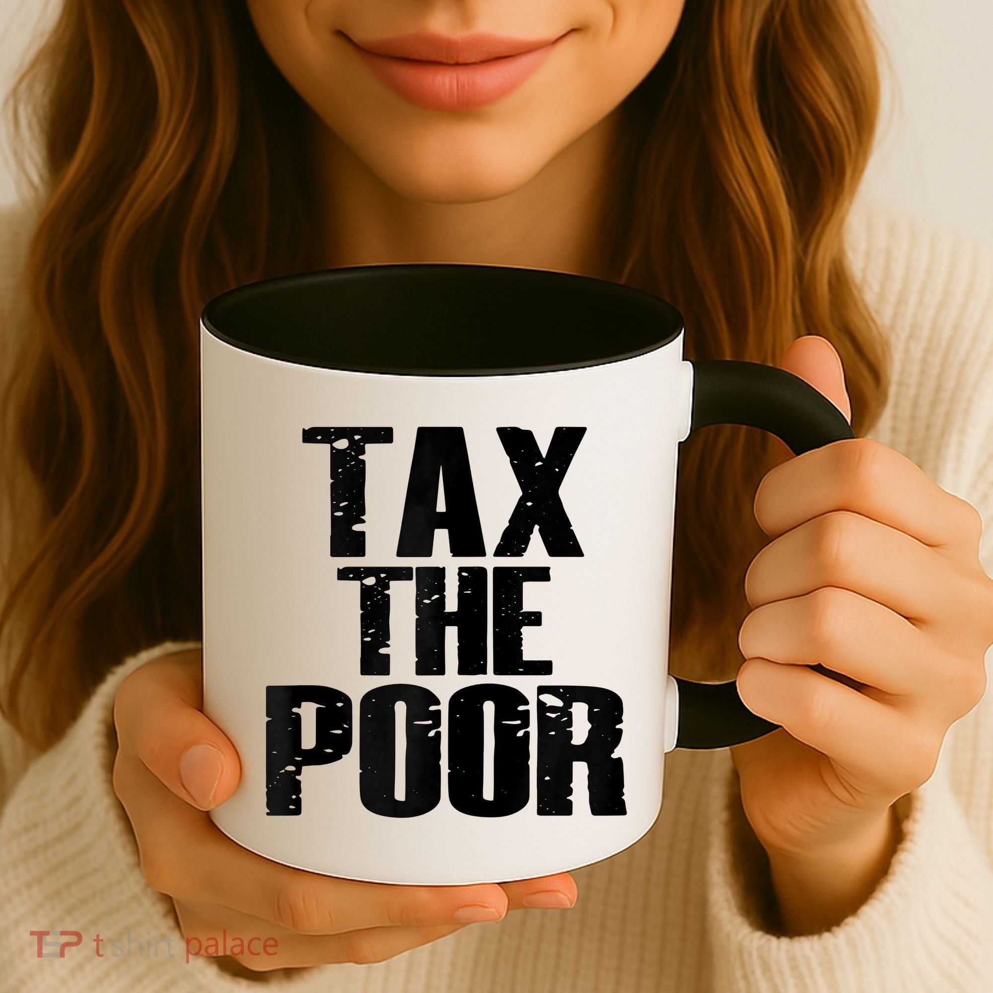Tax The Poor Coffee Mug