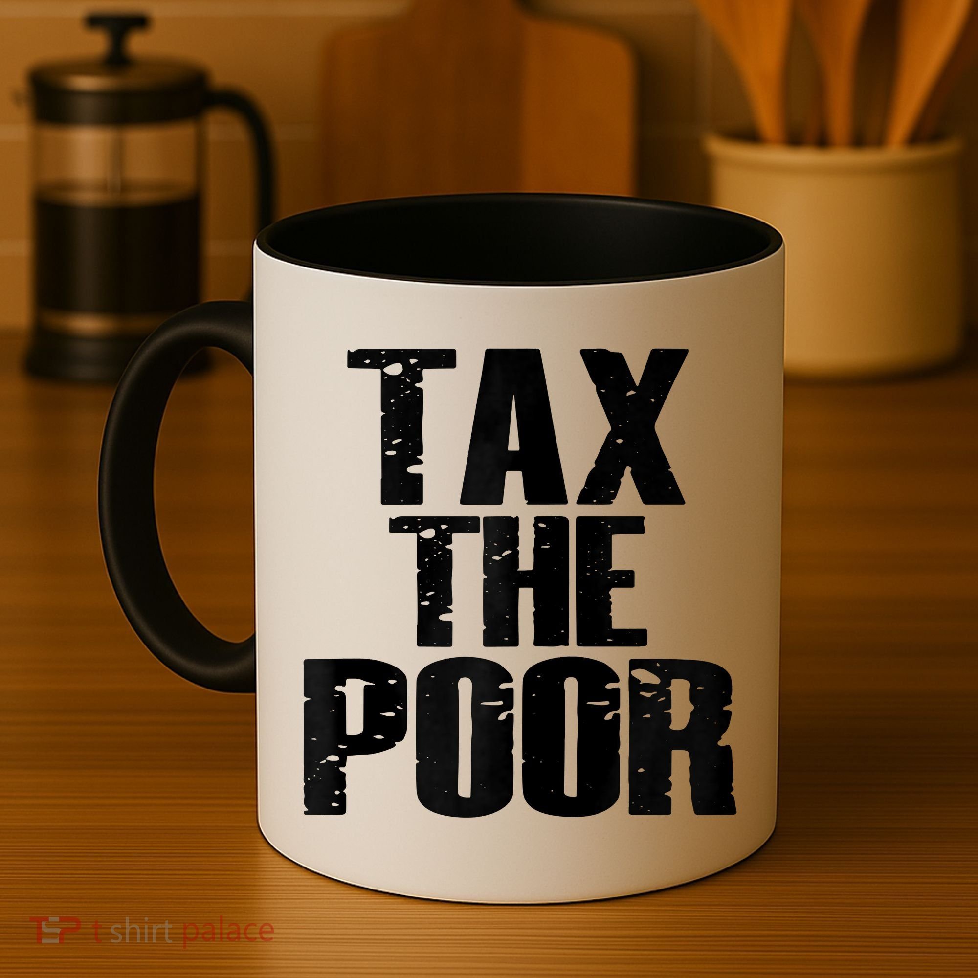 Tax The Poor Coffee Mug