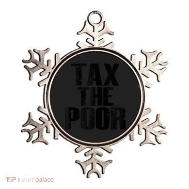 Tax The Poor Ornament