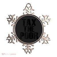 Tax The Poor Ornament thumb 0