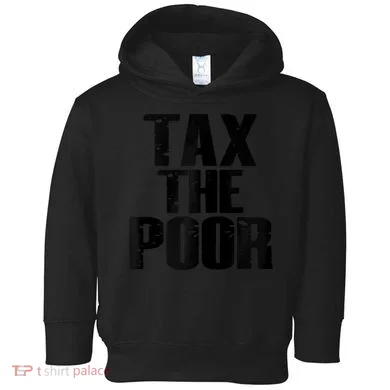 Tax The Poor Toddler Hoodie