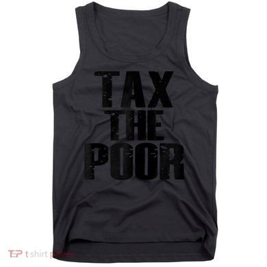 Tax The Poor Tank Top
