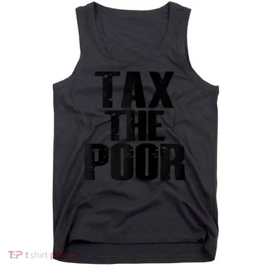 Tax The Poor Tank Top