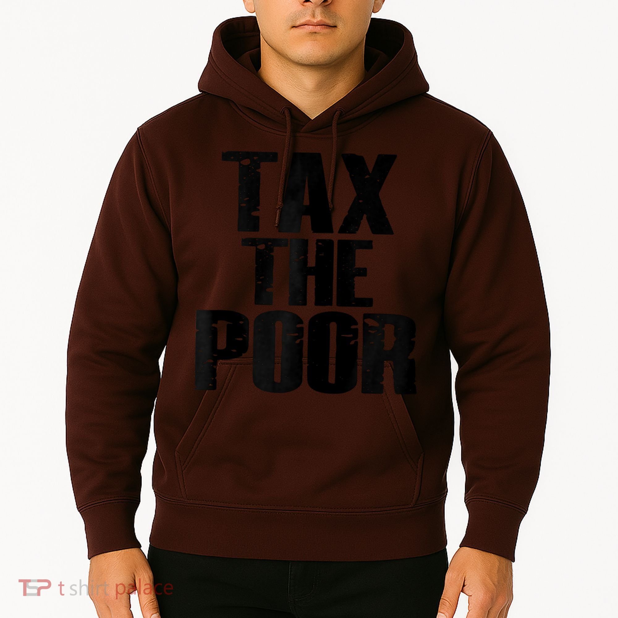 Tax The Poor Hoodie