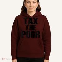 Tax The Poor Hoodie thumb 5