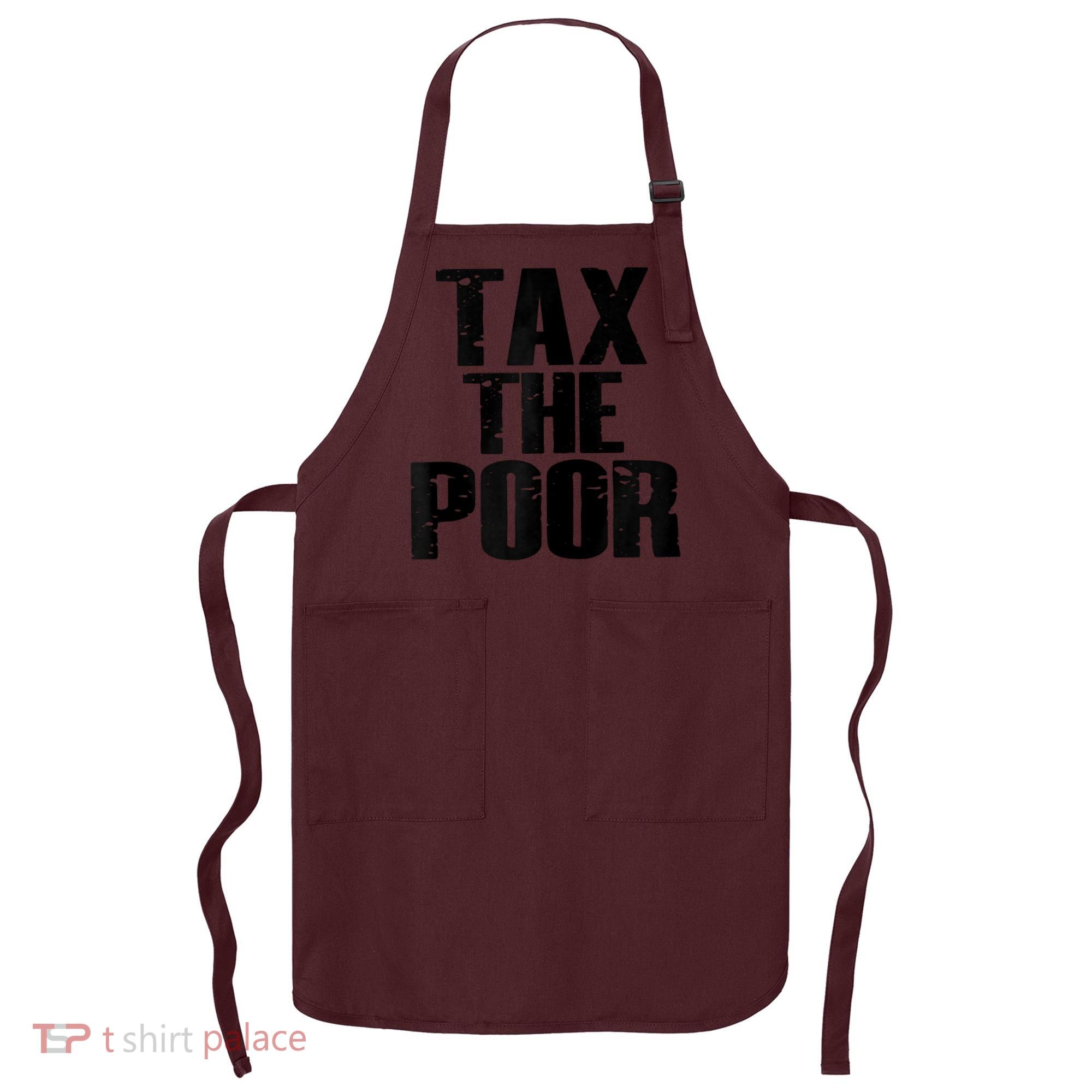 Tax The Poor Apron