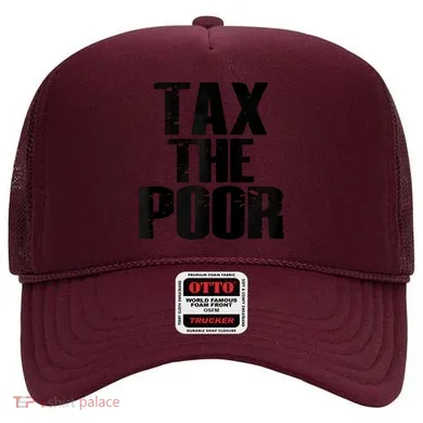 Tax The Poor Hat