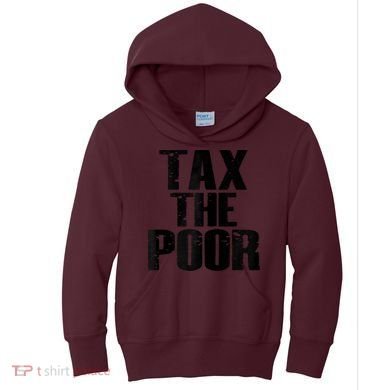Tax The Poor Kids Hoodie