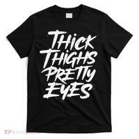 Thick Thighs Pretty Eyes Big Gym Fitness T-Shirt thumb 0