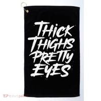 Thick Thighs Pretty Eyes Big Gym Fitness Golf Towel thumb 0