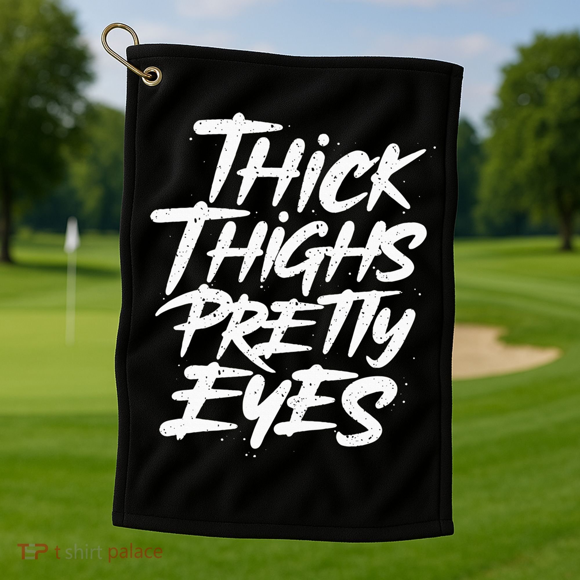 Thick Thighs Pretty Eyes Big Gym Fitness Golf Towel