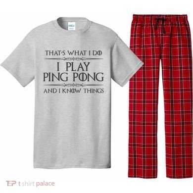 Table Tennis Player I Play Ping Pong & I Know Things Pajama Set