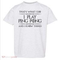 Table Tennis Player I Play Ping Pong & I Know Things Toddler T-Shirt thumb 0