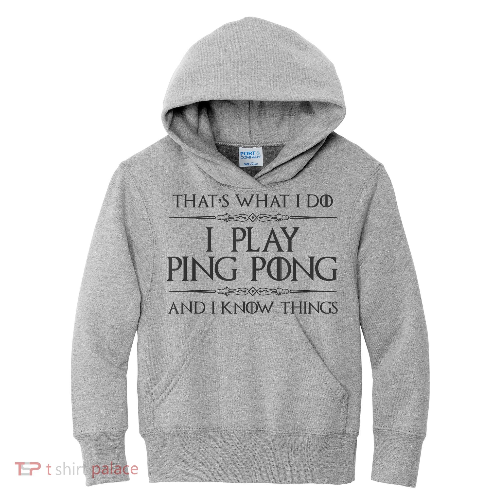 Table Tennis Player I Play Ping Pong & I Know Things Kids Hoodie
