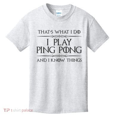 Table Tennis Player I Play Ping Pong & I Know Things Kids T-Shirt