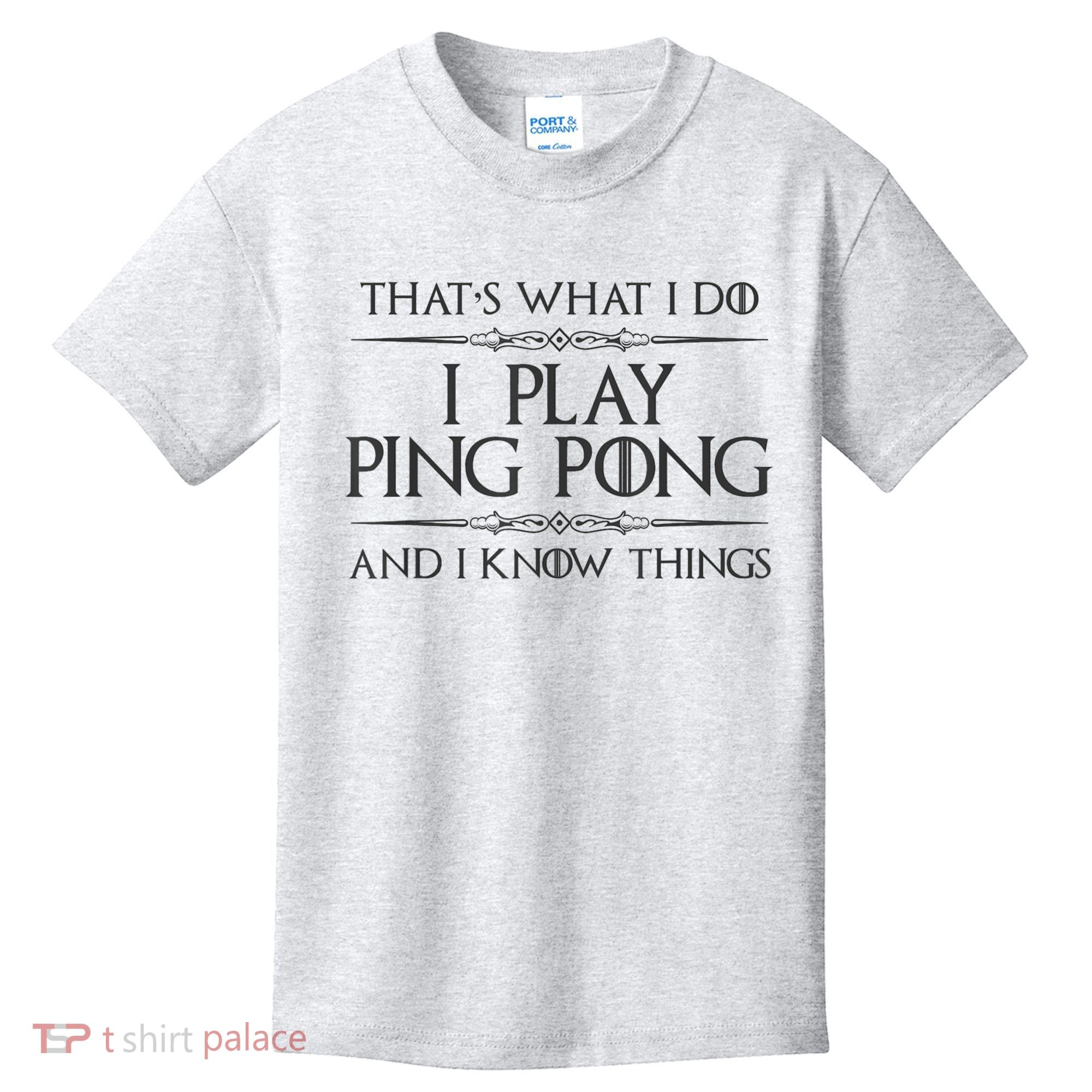 Table Tennis Player I Play Ping Pong & I Know Things Kids T-Shirt