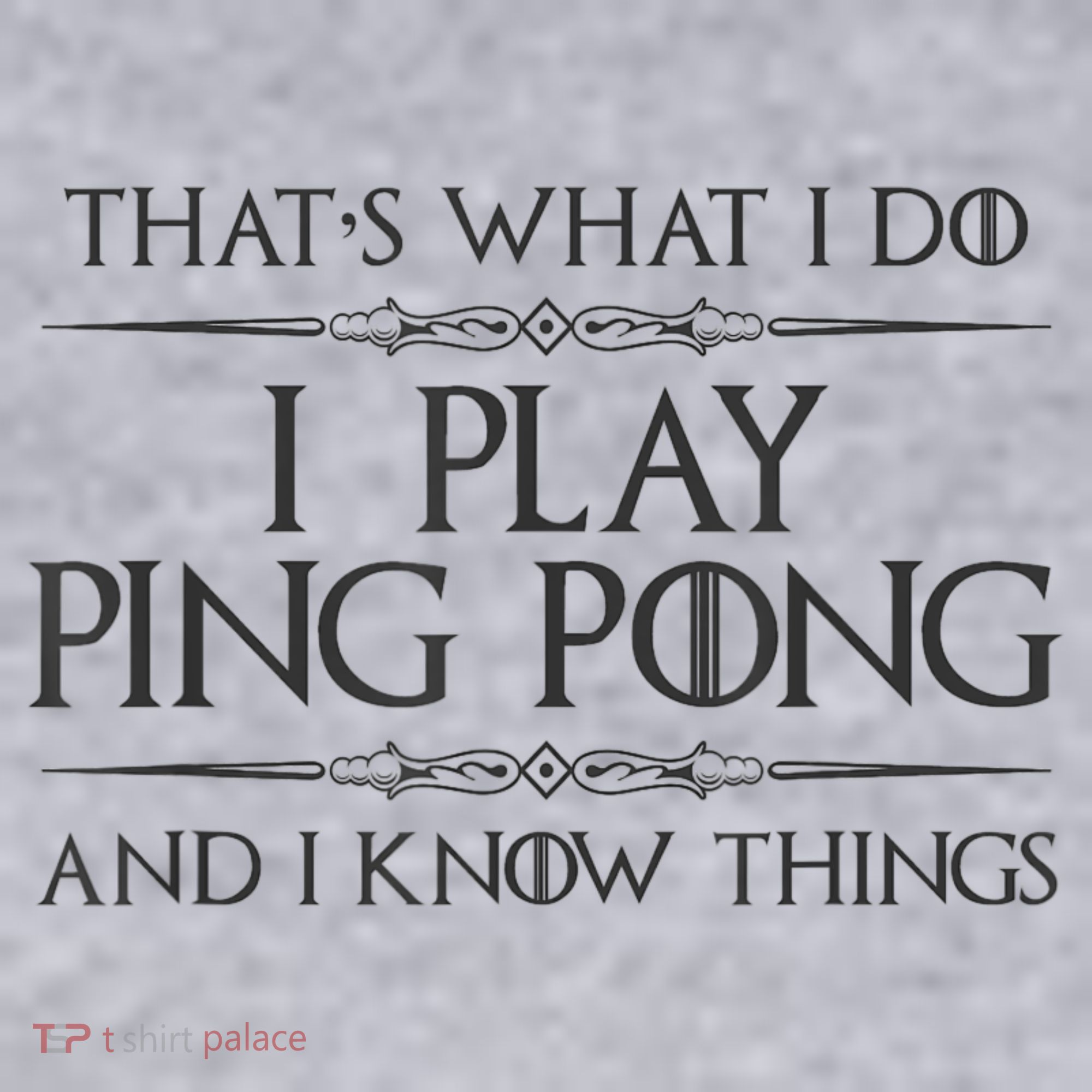 Table Tennis Player I Play Ping Pong & I Know Things Women's Sweatshirt
