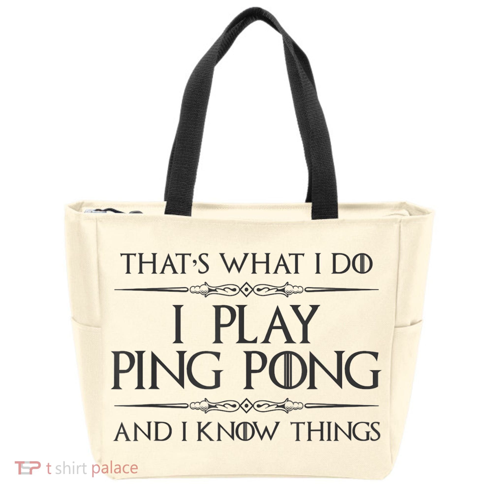 Table Tennis Player I Play Ping Pong & I Know Things Tote Bag