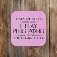 Table Tennis Player I Play Ping Pong & I Know Things Coaster thumb 0