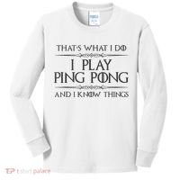Table Tennis Player I Play Ping Pong & I Know Things Kids Long Sleeve Shirt thumb 0