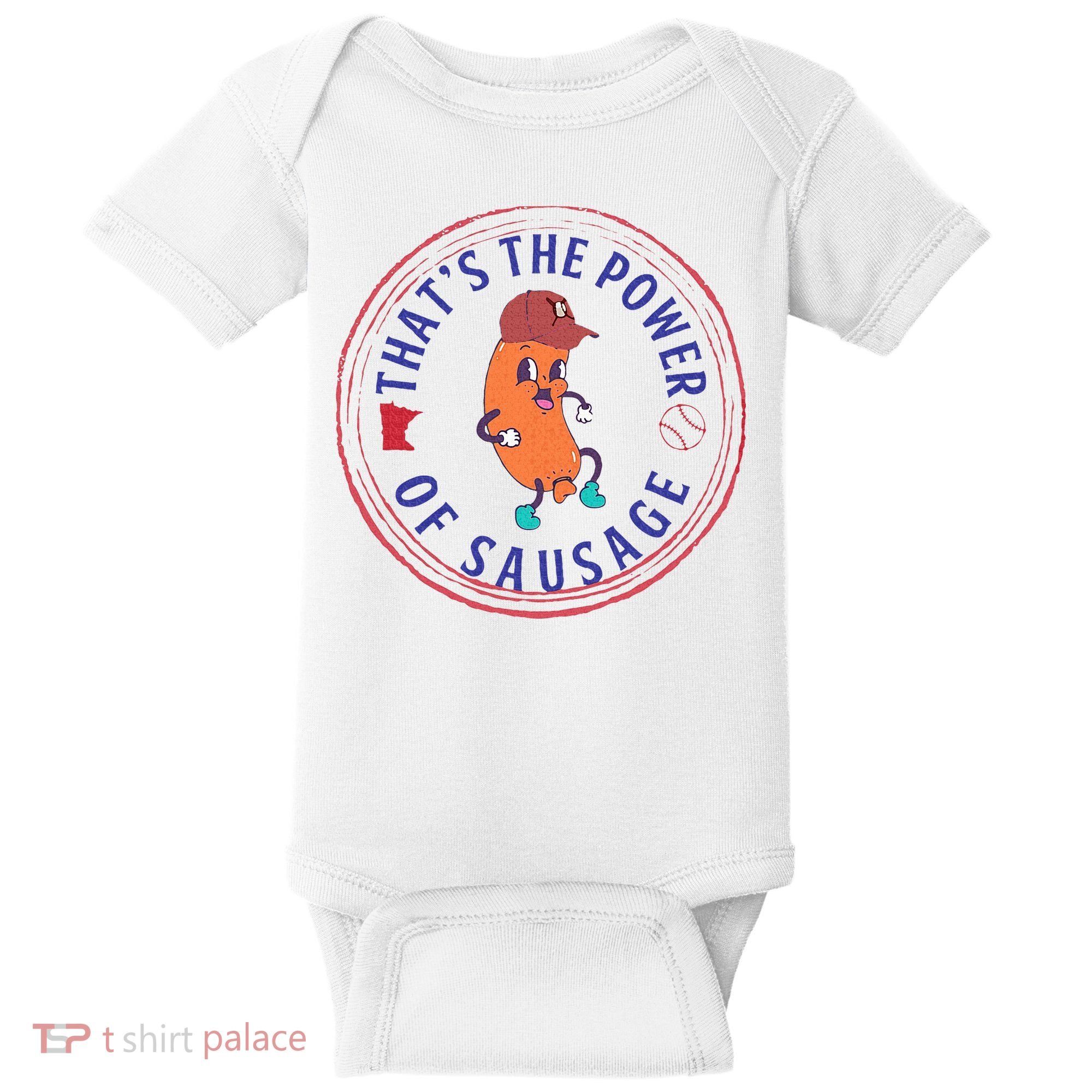 ThatS The Power Of Sausage Summer Sausage Baby Bodysuit