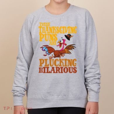 These Thanksgiving Puns Are Plucking Hilarious Women's Sweatshirt