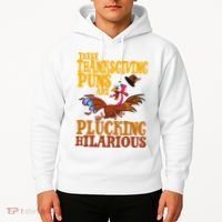 These Thanksgiving Puns Are Plucking Hilarious Hoodie thumb 2