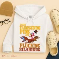 These Thanksgiving Puns Are Plucking Hilarious Hoodie thumb 4