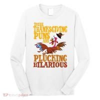 These Thanksgiving Puns Are Plucking Hilarious Long Sleeve Shirt thumb 0